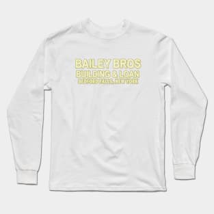 Bailey Bros Building & Loan Long Sleeve T-Shirt